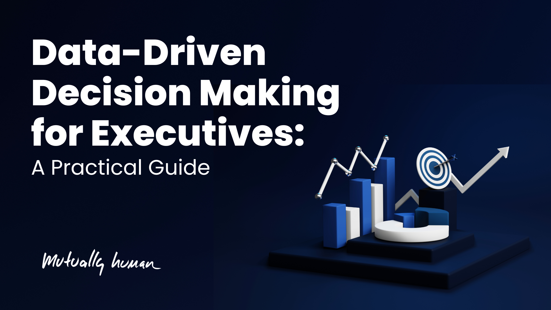 Data-Driven Decision-Making for Executives: A Practical Guide ...
